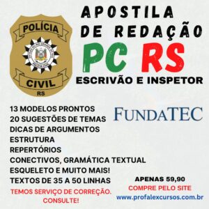 PC RS- APOSTILA DE REDAÇÃO - ( Fundatec)