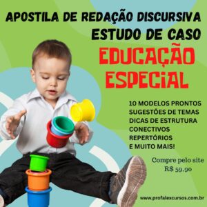 EDUCAÇÃO ESPECIAL- QUESTÃO DISCURSIVA- ESTUDO DE CASO